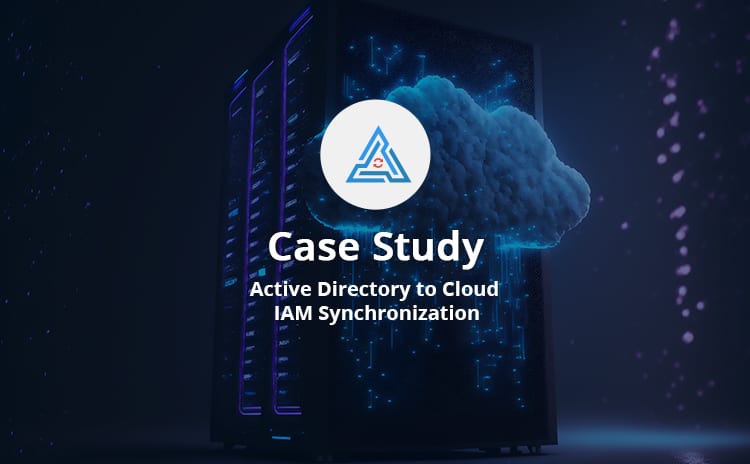 Active Directory to Cloud IAM Synchronization Active Directory to Cloud IAM Synchronization